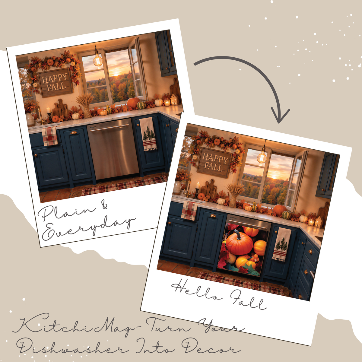 A promotional collage showing two kitchen scenes with dark blue cabinets, fall decorations, and a dishwasher area highlighted. One photo is labeled 'Plain & Everyday' and the other 'Hello Fall,' with an arrow between them.